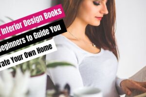 Best Interior Decorating Books for Beginners