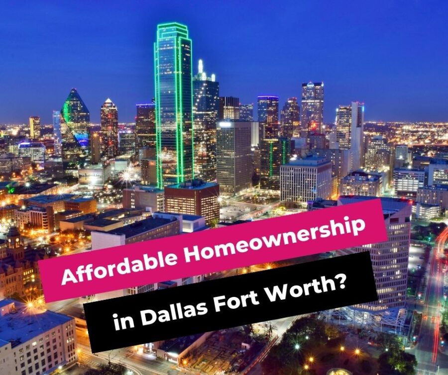 Affordable Homeownership in Dallas Forth Worth?