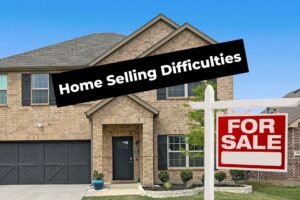 Selling a home is getting more and more difficult